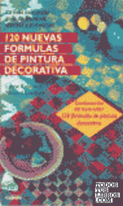 120 nuevas fórmulas de pintura decorativa