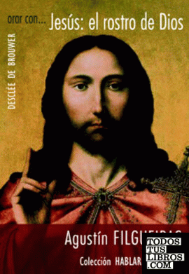 Orar con... Jesús: el rostro de Dios