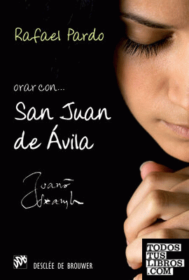 Orar con San Juan de Ávila