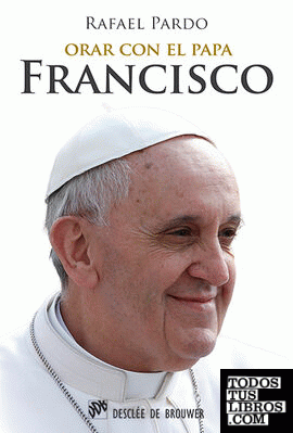 Orar con el papa Francisco
