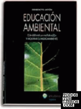 Educación ambiental. Conservar la naturaleza y mejorar el medio ambiente