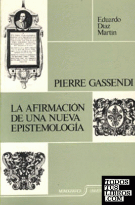 PIERRE GASSENDI: LA AFIRMACIÓN DE UNA NUEVA EPISTEMOLOGÍA.