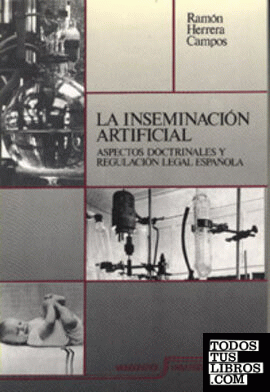 La inseminación artificial: Aspectos doctrinales y regulación legal española