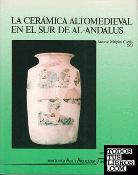 La cerámica altomedieval en el sur de Al-Andalus