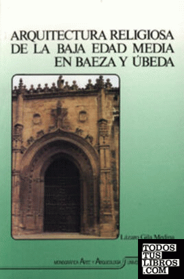 Arquitectura religiosa de la baja edad media en Baeza y Úbeda