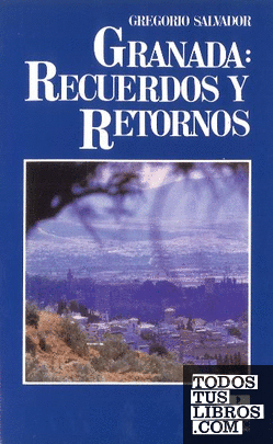 Granada: recuerdos y retornos