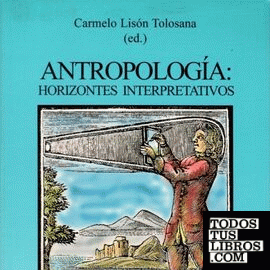Antropología: Horizontes interpretativos