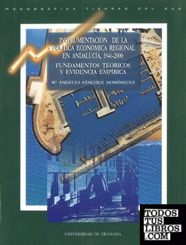 Instrumentación de la política económica regional en Andalucía, 1946-2000: Fundamentos teóricos y evidencia empírica