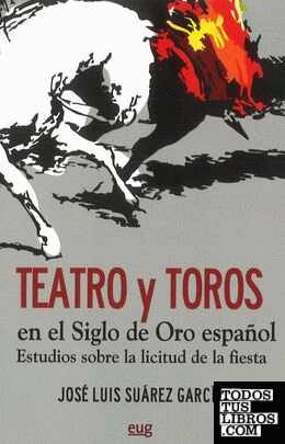 Teatro y toros en el Siglo de Oro español