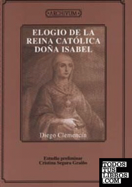 Elogio de la Reina Católica Doña Isabel