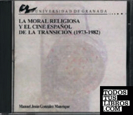 LA MORAL RELIGIOSA Y EL CINE ESPAÑOL DE LA TRANSICIÓN (1973-1982).