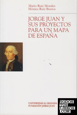 Jorge Juan y sus proyectos para un mapa de España