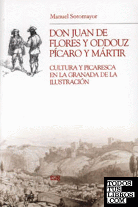 Don Juan de Flores y Oddouz, pícaro y mártir