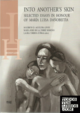 Into Another¿s Skin Selected Essays in Honour of María Luisa Dañobeitia
