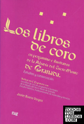 Los libros de coro en pergamino e ilustrados de la Abadía del Sacro Monte de Granada