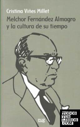 Melchor Fernández Almagro y la cultura de su tiempo