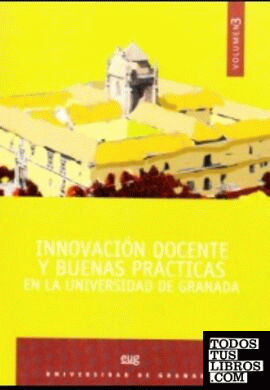 Innovación docente y buenas prácticas en la Universidad de Granada. Vol. 3