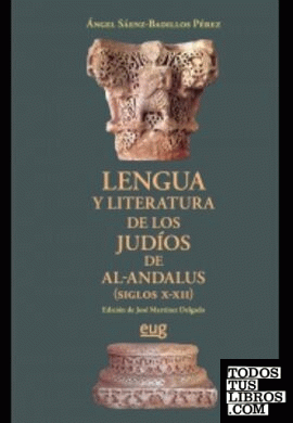 Lengua y literatura de los Judíos de Al-Andalus (Siglos X-XII)