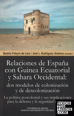 Las Relaciones de España con Guinea Ecuatorial y Sahara Occidental: Dos modelos de colonización y de descolonización
