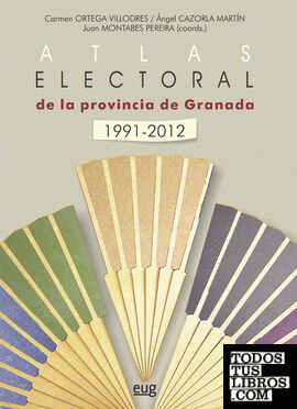 Atlas electoral de la provincia de Granada 1991-2012