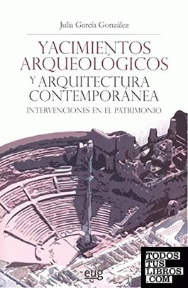 Yacimientos arqueológicos y arquitectura contemporánea