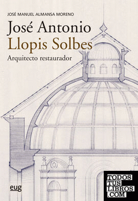 José Antonio Llopis Solbes, arquitecto restaurador