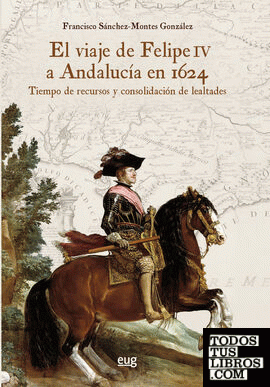 El viaje de Felipe IV a Andalucía en 1624