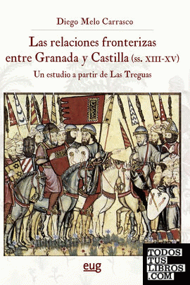 Las relaciones fronterizas entre Granada y Castilla (siglos XIII-XV)