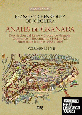Anales de Granada: descripción del reino y ciudad de Granada