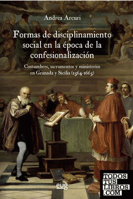 Formas de disciplinamiento social en la época de la confesionalización