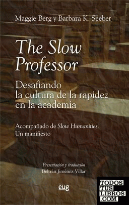 The Slow Professor: desafiando la cultura de la rapidez en la academia