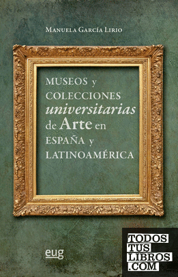 Museos y colecciones universitarias de arte en España y Latinoamérica