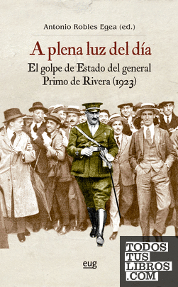 A plena luz del día: el golpe de Estado del general Primo de Rivera (1923)
