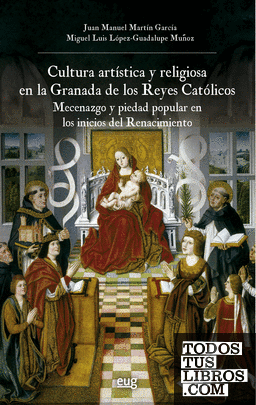 Cultura artística y religiosa en la Granada de los Reyes Católicos