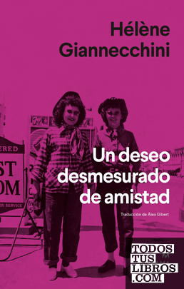 Un deseo desmesurado de amistad
