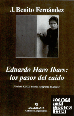 Eduardo Haro Ibars: los pasos del caído