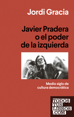 Javier Pradera o el poder de la izquierda