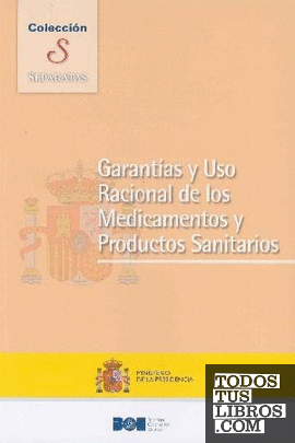 Garantías y uso racional de los medicamentos y productos sanitarios