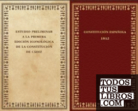 Constitución Española de 1812 ; Estudio preliminar a la primera edición iconológica de la Constitución de Cádiz