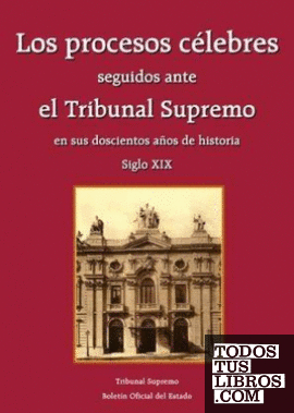 Los procesos célebres seguidos ante el Tribunal Supremo en sus doscientos años de historia. Volumen II - Siglo XX