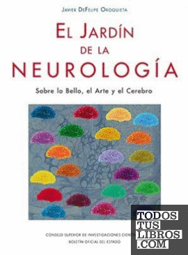 El jardín de la neurología. Sobre lo Bello, el Arte y el Cerebro