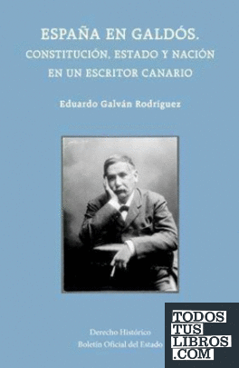 España en Galdós. Constitución, estado y nación en un escritor canario