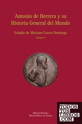 Antonio de Herrera y su Historia General del Mundo. Volumen I