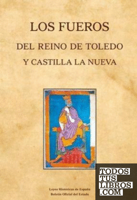 Los Fueros del reino de Toledo y Castilla La Nueva