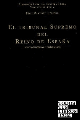 El Tribunal Supremo del Reino de España. Estudio histórico- institucional