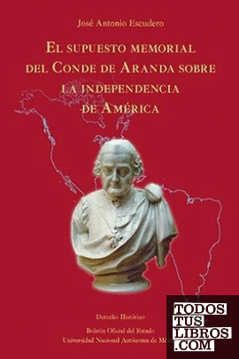 El supuesto memorial del Conde de Aranda sobre la independencia de América