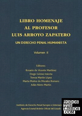 Libro homenaje a Luis Arroyo Zapatero. Un Derecho Penal Humanista
