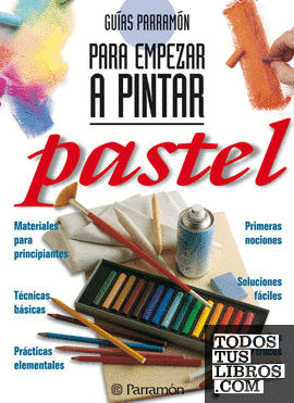Guías Parramón para empezar a pintar pastel