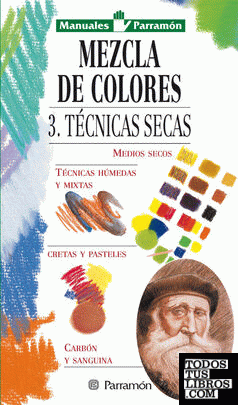Manuales Parramón Mezcla de colores 3. Técnicas secas