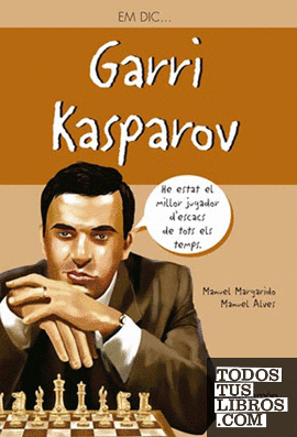 Em dic… Garri Kasparov